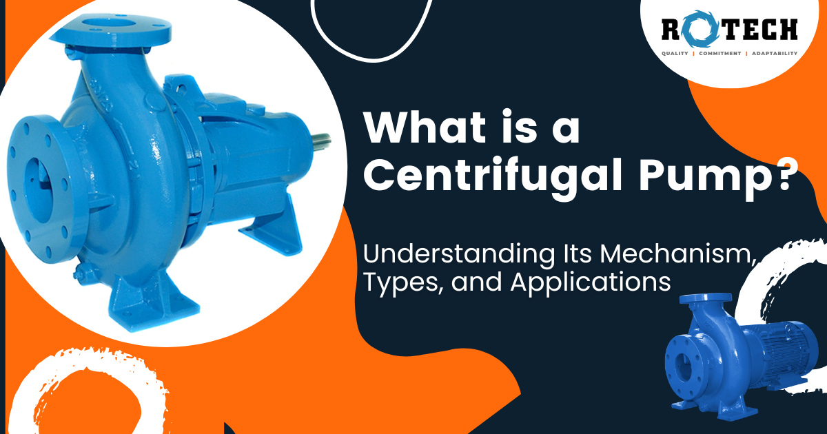 What is a Centrifugal Pump? Understanding Its Mechanism, Types, and  Applications