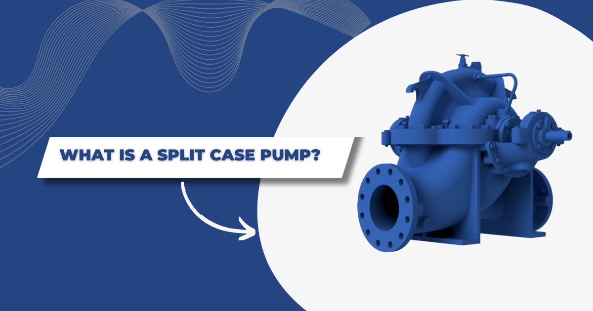 You are currently viewing Comprehensive Guide to Split Case Pumps